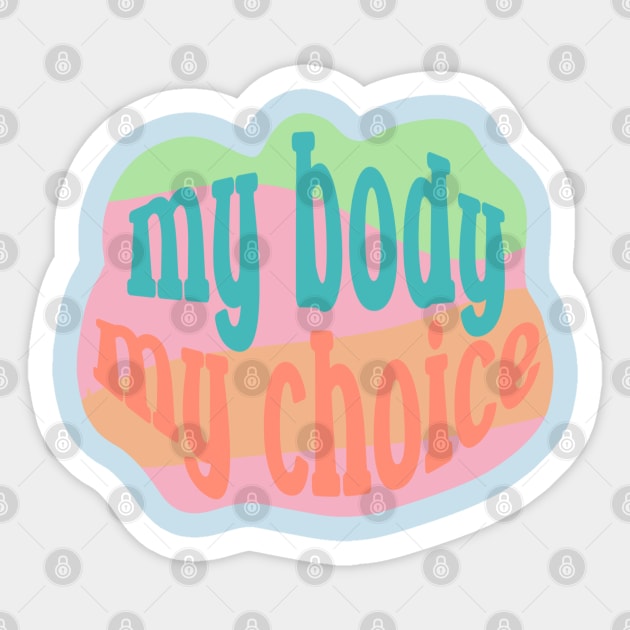 My Body My Choice Sticker by GrayDaiser